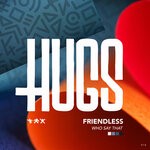 cover: Friendless - Who Say That