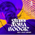 cover: Roy Jazz Grant - Glass Aqua Boogie