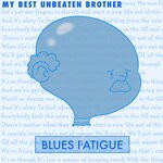 cover: My Best Unbeaten Brother - Blues Fatigue