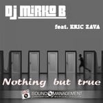 cover: D.J. MIRKO B.|Eric Zava - Nothing But True