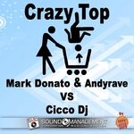 cover: ANDYRAVE|Cicco Dj|MARK DONATO - Crazy Top (Hit Mania 2019)