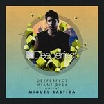 cover: Various - Deeperfect Miami 2016 Mixed By Miguel Bastida