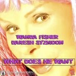 cover: WANDA FISHER|Daresh Syzmoon - What Does He Want (Hit Mania Estate 2018)