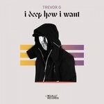 cover: Trevor G - I Deep How I Want