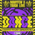 cover: ManyFew|Tough Love - Dance (With That Groove)