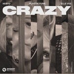 cover: Elle Vee|NERVO|Plastik Funk - Crazy (Extended Mix)