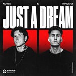 cover: NOYSE|THNDERZ - Just A Dream (Extended Mix)