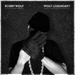 cover: Bobby Wolf - Wolf Legendary (Explicit)