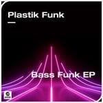 cover: Plastik Funk - Bass Funk EP (Extended Mixes)