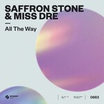 cover: Saffron Stone|MISS DRE - All The Way (Extended Mix)