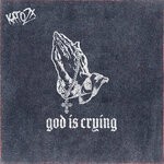 cover: KATO2X - God Is Crying