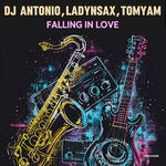 cover: DJ ANTONIO|LADYNSAX|TomYam - Falling In Love