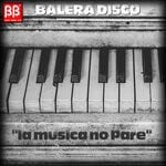 cover: Balera Disco - La Musica No Pare