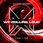 cover: TBR|Vigel - We Rolling Loud (Extended Mix)