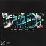 cover: Wade - Do My Thing (Extended Mix)