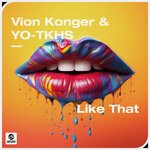 cover: Vion Konger|YO-TKHS - Like That (Extended Mix)