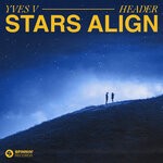 cover: HEADER|Yves V - Stars Align (Extended Mix)