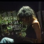 cover: sandoz - There's No Color In San Francisco (Explicit)