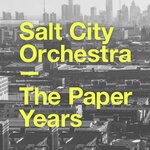 cover: Salt City Orchestra - The Paper Years