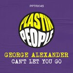 cover: George Alexander - Can't Let You Go