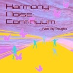 cover: Harmony-Noise-Continuum - Paint My Thoughts