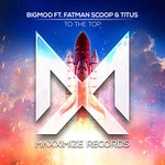 cover: BIGMOO|Fatman Scoop|Titus - To The Top (Extended Mix)