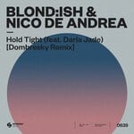 cover: BLOND:ISH|Nico de Andrea|Darla Jade - Hold Tight (Dombresky Extended Remix)