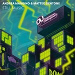 cover: Andrea Maggino|Matteo Dentone - Still Music (Extended Mixes)