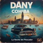 cover: Dany Cohiba - La Noche Del Pescador