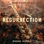 cover: Born 2 Live Ibiza|Ruben Moran - Resurrection