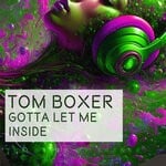 cover: Tom Boxer - Gotta Let Me Inside