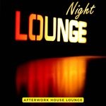 cover: Afterwork House Lounge - Night Lounge