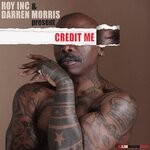 cover: Darren Morris|ROY INC. - Credit Me (Explicit)