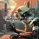 cover: Corrugated Tunnel - This Is Our Last Dance (Original Soundtrack Vol 2)