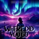 cover: vANE88|KIOR - Where Did You Go