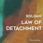 cover: Roldan - Law Of Detachment