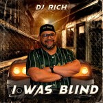 cover: Dj Rich - I Was Blind