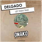 cover: Delgado - Let Them Talk