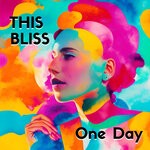 cover: This Bliss - One Day