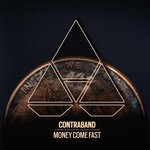 cover: Contraband - Money Come Fast