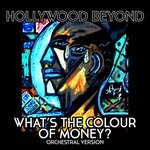 cover: Hollywood Beyond - What's The Colour Of Money