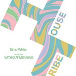 cover: Simo White - WITHOUT MEANING