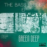 cover: Green Deep - The Bass Pusher EP