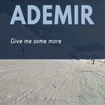 cover: Ademir - Give Me Some More