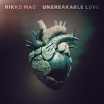 cover: Nikko Mad - Unbreakable Love