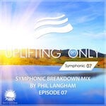 cover: ORI UPLIFT RADIO|PHIL LANGHAM|Various - Uplifting Only: Symphonic Breakdown Mix 07 (Mixed By Phil Langham)