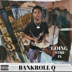 cover: BankrollQ - GOIN STR8 IN (Explicit)