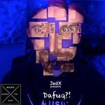 cover: Jedx - Dafuq?!