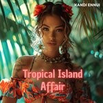 cover: Kandi Ennui - Tropical Island Affair