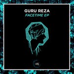 cover: Guru Reza - Facetime EP